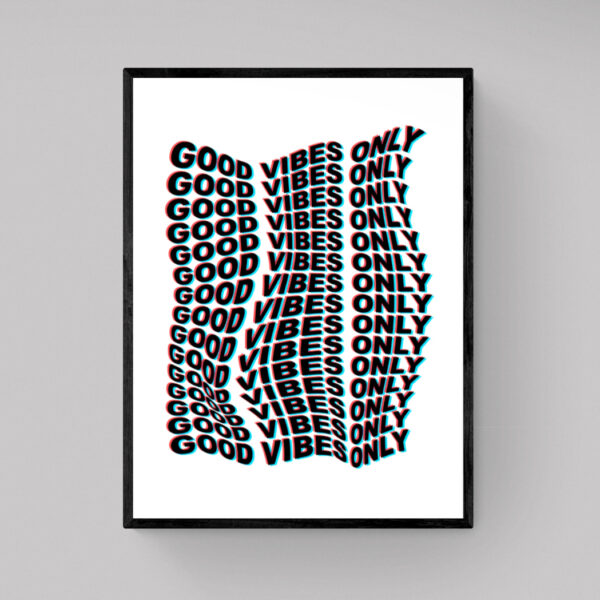 Good Vibes Only