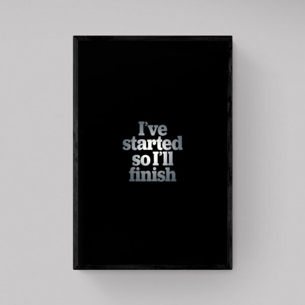 Finish What You Start