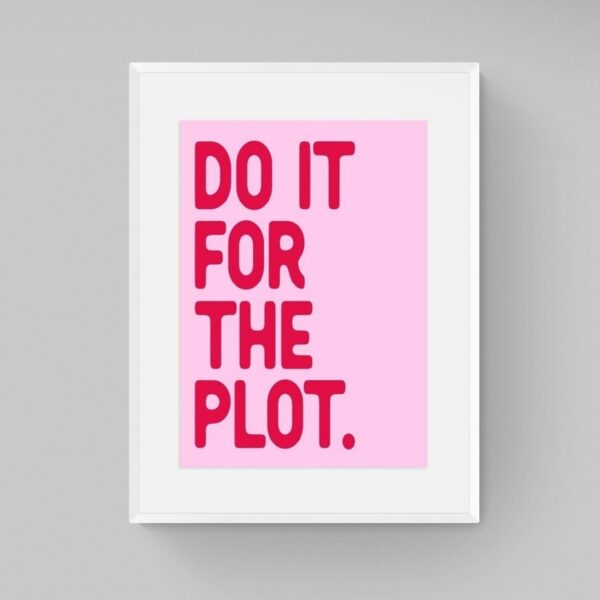 Do It For The Plot