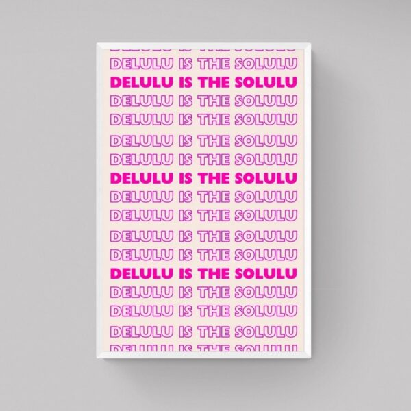 DELULU Is The SOLULU