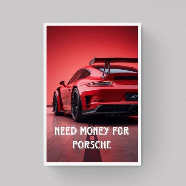 Need Money For Porsche-2