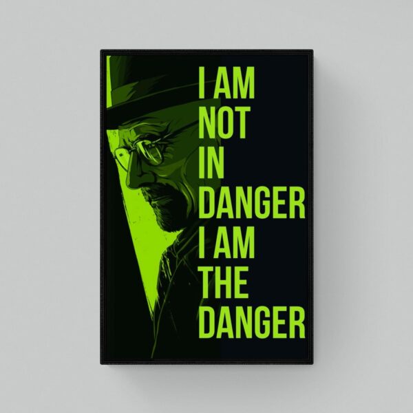 I am the Danger- Breaking Bad